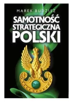 Samotność strategiczna Polski