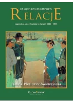 Od konfliktu do konfliktu. Relacje japońsko-amerykańskie w latach 1853-1941 
