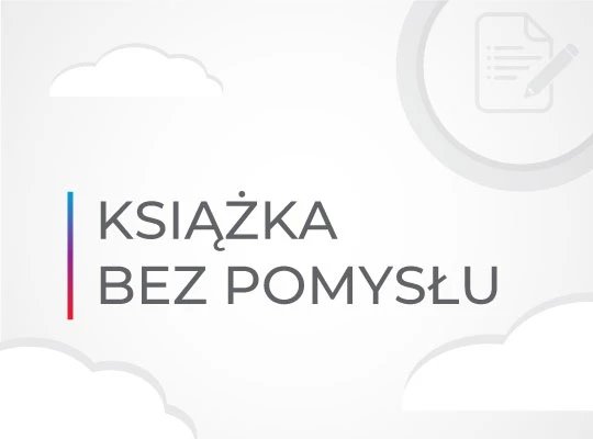 Czy można wydać książkę bez pomysłu?