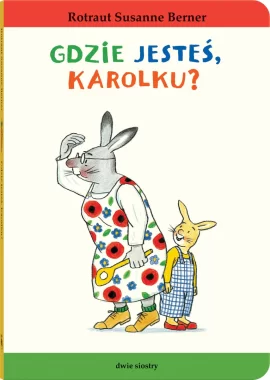 Gdzie jesteś, Karolku? Królik Karolek 