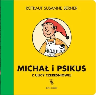 Michał i Psikus z ulicy Czereśniowej wyd.2