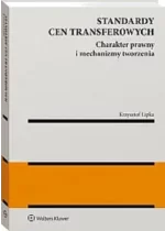 Standardy cen transferowych Charakter prawny i mechanizmy tworzenia