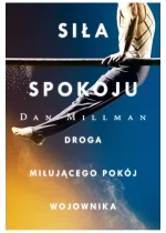 Siła spokoju. Droga miłującego pokój wojownika 