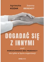 Dogadać się z innymi, czyli Porozumienie bez Przemocy