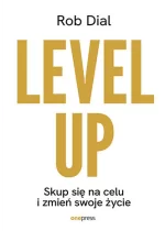 Level up! Skup się na celu i zmień swoje życie