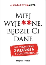 Miej wyje**ne, będzie Ci dane 102 praktyczne zadania z odpuszczania