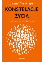 Konstelacje życia. Poznaj przeszłość, uwolnij przyszłość 