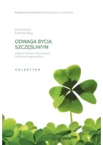 Odwaga bycia szczęśliwym japoński fenomen który pokazuje jak kroczyć drogą szczęścia 
