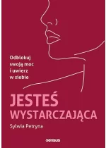 Jesteś wystarczająca. Odblokuj swoją moc i uwierz w siebie 