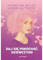 Daj się pokochać dziewczyno