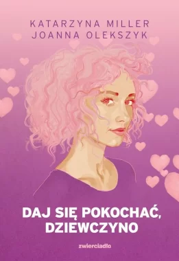 Daj się pokochać dziewczyno