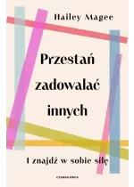 Przestań zadowalać innych