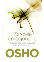 Zdrowie emocjonalne. Przemień lęk, złość i zazdrość w twórczą energię wyd. 2024 