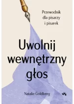Uwolnij wewnętrzny głos. Przewodnik dla pisarzy i pisarek 