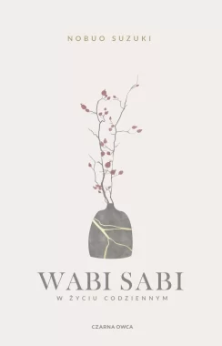 Wabi Sabi. W życiu codziennym 