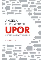 Upór. Potęga pasji i wytrwałości 