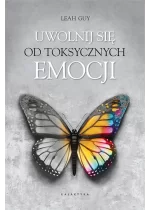 Uwolnij się od toksycznych emocji 