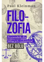 Filozofia. Przewodnik dla lubiących rozkminiać bez bólu 