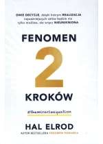 Fenomen 2 kroków dwie decyzje dzięki którym realizacja najważniejszych celów będzie nie tylko możliwa ale nieunikniona 