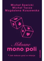 Miłosne mono / poli. Jak dobrze grać w relacje? 