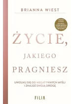 Życie, jakiego pragniesz