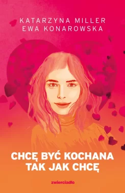 Chcę być kochana tak jak chcę wyd. 2025 