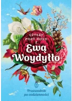 Cztery pory roku z Ewą Woydyłło. Przewodnik po codzienności