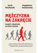 Mężczyzna na zakręcie. Punkty zwrotne w życiu faceta 