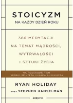 Stoicyzm na każdy dzień roku. 366 medytacji na temat mądrości, wytrwałości i sztuki życia