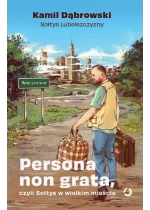 Persona non grata, czyli Sołtys w wielkim mieście