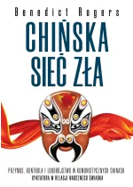 Chińska sieć zła. Dyktatura w relacji naocznego świadka