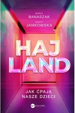 Hajland. Jak ćpają nasze dzieci