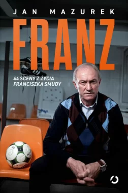Franz. 44 sceny z życia Franciszka Smudy