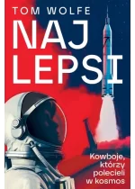 Najlepsi. Kowboje, którzy polecieli w kosmos