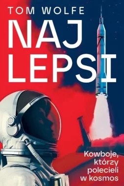 Najlepsi. Kowboje, którzy polecieli w kosmos