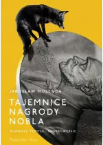 Tajemnice Nagrody Nobla. Skandale, pomyłki, kontrowersje 