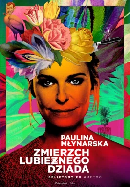 Zmierzch lubieżnego dziada. Felietony po #MeToo wyd. 2024 