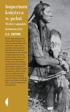 Imperium księżyca w pełni. Wzlot i upadek Komanczów wyd. 2024 