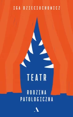 Teatr. Rodzina patologiczna 