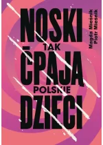 Noski. Tak ćpają polskie dzieci 