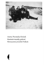 Kamienie musiały polecieć. Wymazywana przeszłość Podlasia 