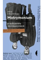 Matrymonium. O małżeństwie nieromantycznym wyd. 2024 