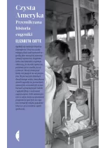 Czysta Ameryka. Przemilczana historia eugeniki 