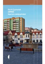 Zapaść. Reportaże z mniejszych miast wyd. 2 