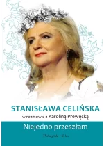 Stanisława Celińska. Niejedno przeszłam 