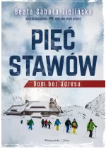 Pięć Stawów. Dom bez adresu 