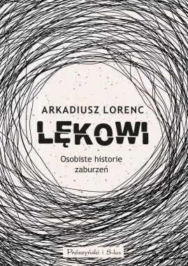 Lękowi. Osobiste historie zaburzeń 
