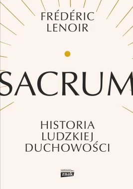 Sacrum. Historia ludzkiej duchowości 