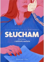 Słucham. Rozmowy o telefonie zaufania 