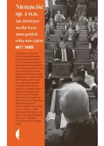 Nienawiść sp. z o.o.. Jak dzisiejsze media każą nam gardzić sobą nawzajem. Amerykańska wyd. 2 
